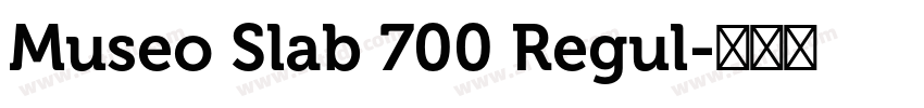 Museo Slab 700 Regul字体转换 Museo Slab 700 Regul字体转换